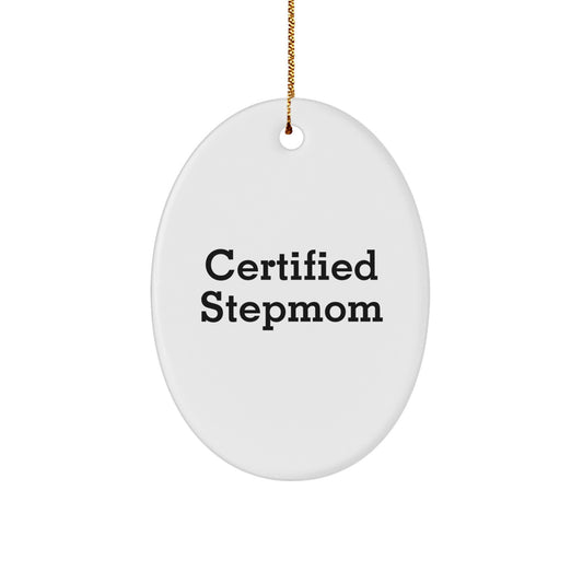 Funny Stepmom Gifts for Her, Certified Stepmom Oval Ornament, 'Certified Stepmom' Quote, White, 3.25" Tall, Christmas Unique Gifts from Family - Image 1