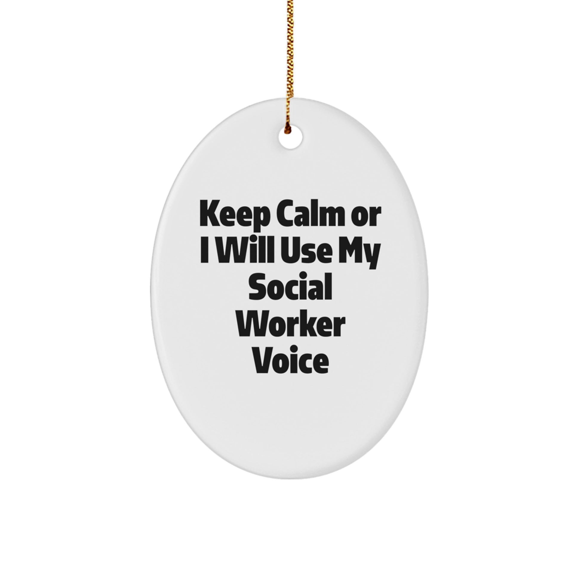Funny Social Worker Christmas Unique Gifts for Men - Oval Ornament - Keep Calm Or I Will Use My Social Worker Voice - Gifts from Family to Social Worker - Image 1