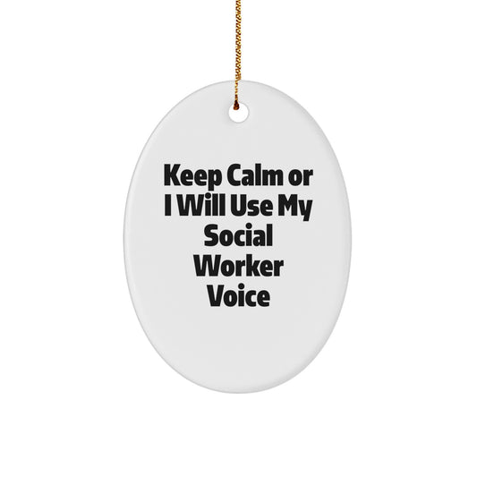 Funny Social Worker Christmas Unique Gifts for Men - Oval Ornament - Keep Calm Or I Will Use My Social Worker Voice - Gifts from Family to Social Worker - Image 1