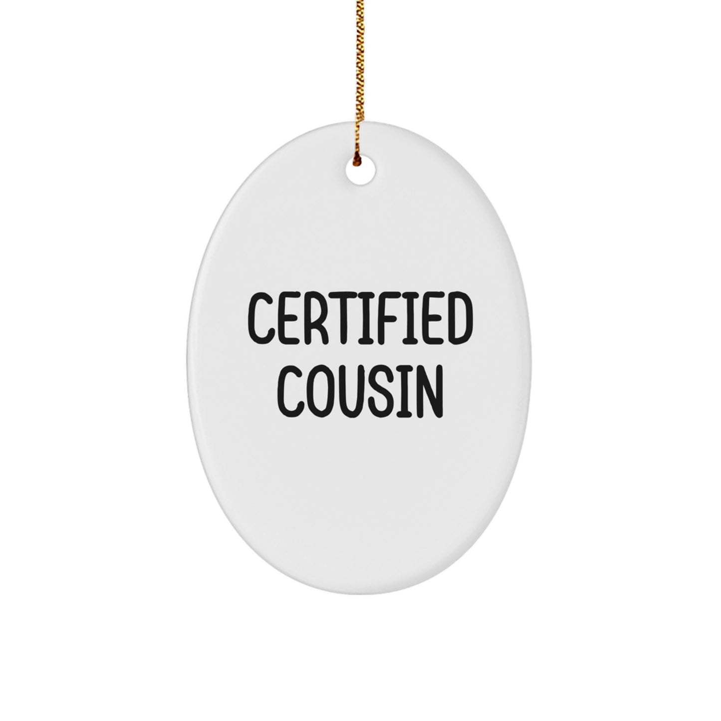 Funny Cousin Gifts from Men, Women, or Kids for Cousins at Christmas - Oval Ornament - 'Cousins Are Family' Quote - Image 1