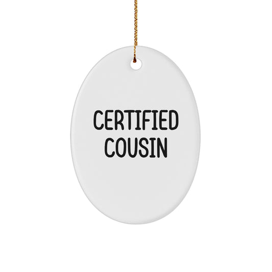 Funny Cousin Gifts from Men, Women, or Kids for Cousins at Christmas - Oval Ornament - 'Cousins Are Family' Quote - Image 1