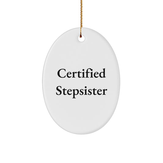 Funny Stepsister Quotes Oval Ornament, Gifts from Men to Stepsister for Christmas Unique Gifts - Image 1