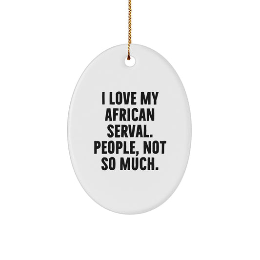 African Serval Cat Oval Ornament Funny Gift for Cat Lovers from Friends and Family this Christmas - Image 1