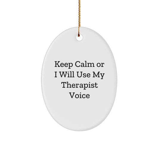 Funny Therapist Gift for Men Friends Coworkers - Oval Ornament with Keep Calm Or I Will Use My Therapist Voice, Christmas Unique Gifts from Family, Friends, Coworkers - Image 1