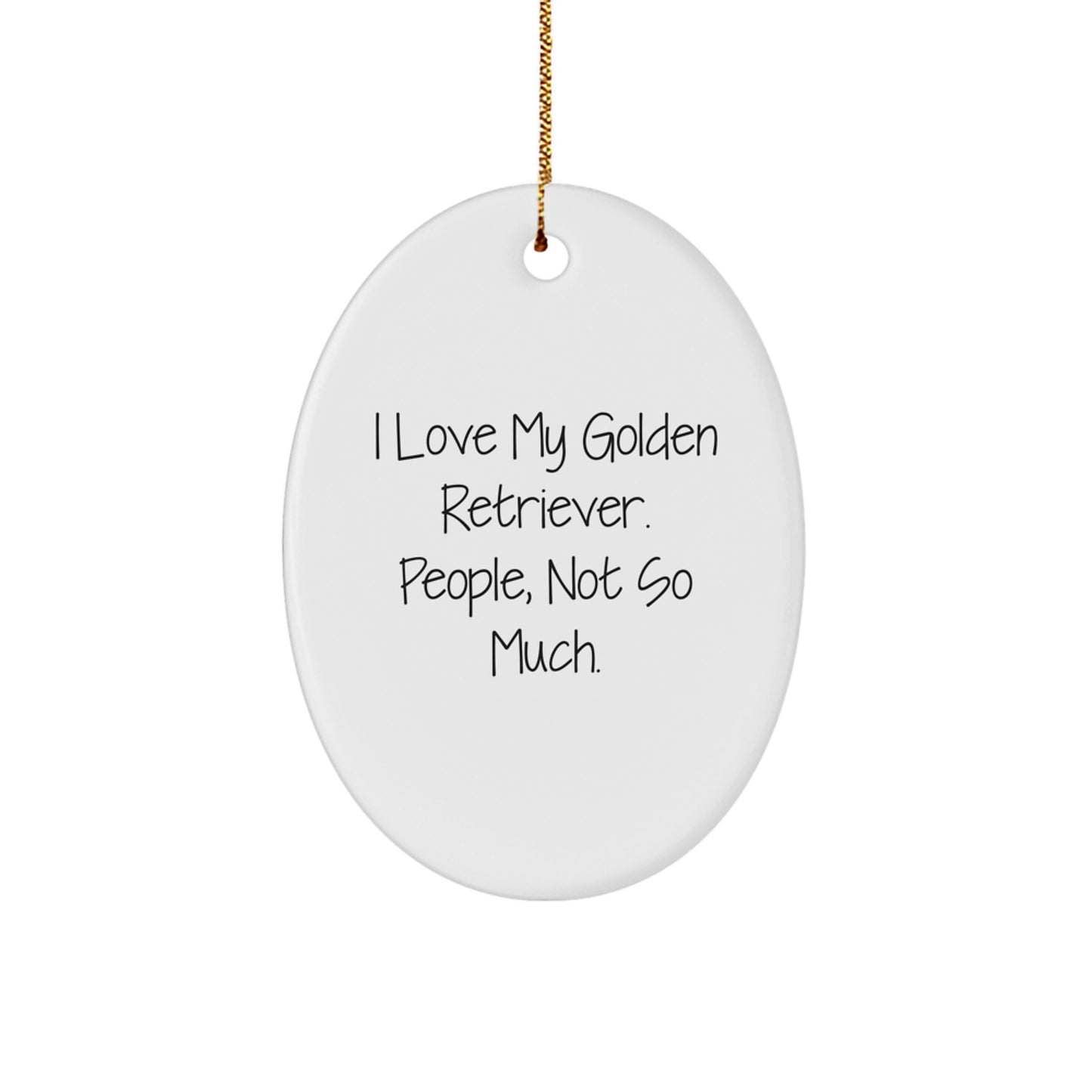 Golden Retriever Dog Oval Ornament Gifts from Men to Friends with Humorous Quote, Perfect for Christmas Unique Gifts - Image 1