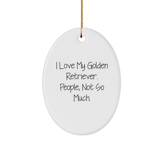 Golden Retriever Dog Oval Ornament Gifts from Men to Friends with Humorous Quote, Perfect for Christmas Unique Gifts - Image 1