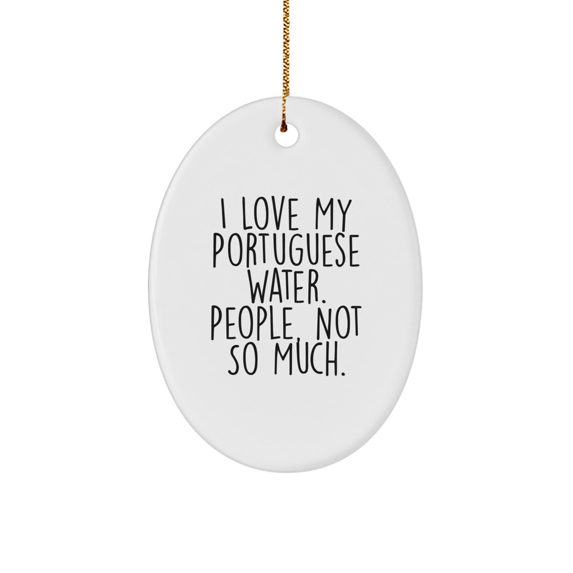 I Love My Portuguese Water - Funny Oval Ornament, Gifts from Friends for Portuguese Water Dog Lovers, Christmas Unique Gifts - Image 1