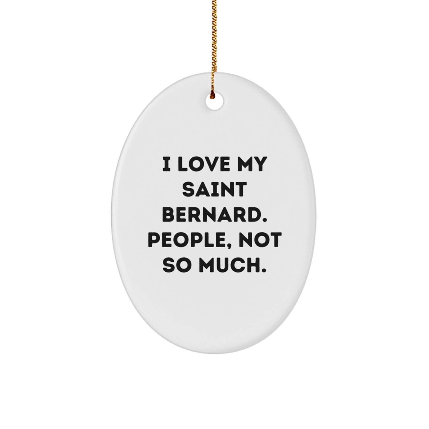 Saint Bernard Dog Oval Ornament Gifts from Friends for Christmas with Funny Quote - Image 1