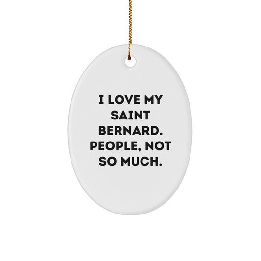 Saint Bernard Dog Oval Ornament Gifts from Friends for Christmas with Funny Quote - Image 1