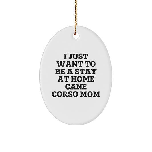 Cane Corso Dog Mom's Funny Gift, Oval Ornament for Cane Corso Dog Lovers, Christmas Unique Gifts from Friends to Family - Image 1