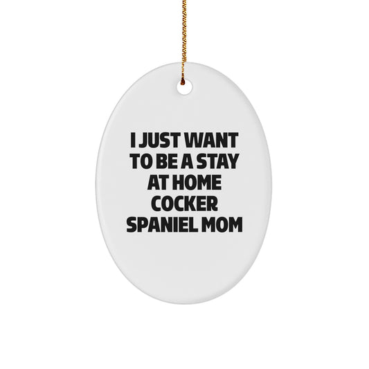 Cocker Spaniel Dog Oval Ornament, Funny Quote for Cocker Spaniel Mom, Gifts from Friends, Perfect for Christmas Unique Gifts - Image 1