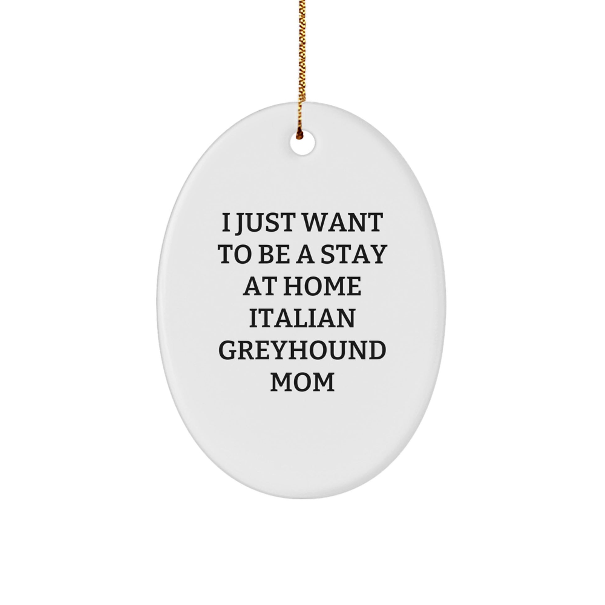 Italian Greyhound Dog Mom Oval Ornament, Funny Quote Gifts for Her, Christmas Unique Gifts from Friends, Family, or Coworkers - Image 1