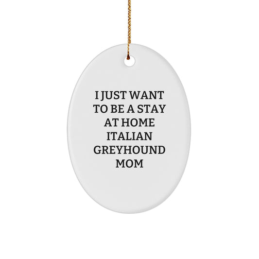 Italian Greyhound Dog Mom Oval Ornament, Funny Quote Gifts for Her, Christmas Unique Gifts from Friends, Family, or Coworkers - Image 1