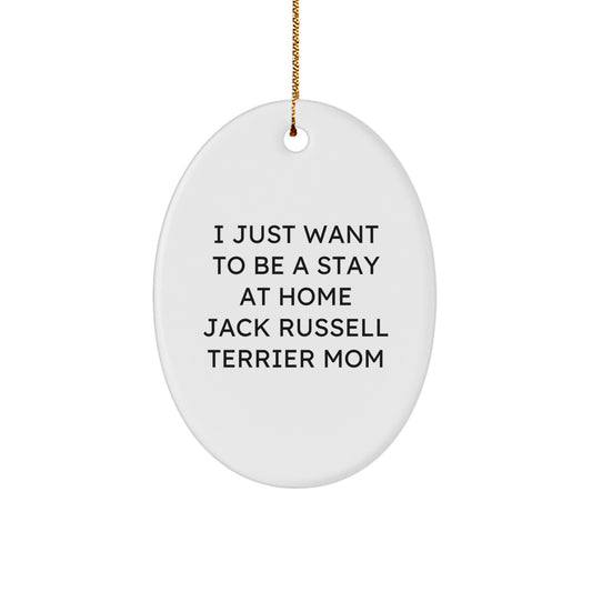 Funny Jack Russell Terrier Dog Quotes Oval Ornament Gifts from Mom to Jack Russell Terrier Dog Mom for Christmas - Image 1