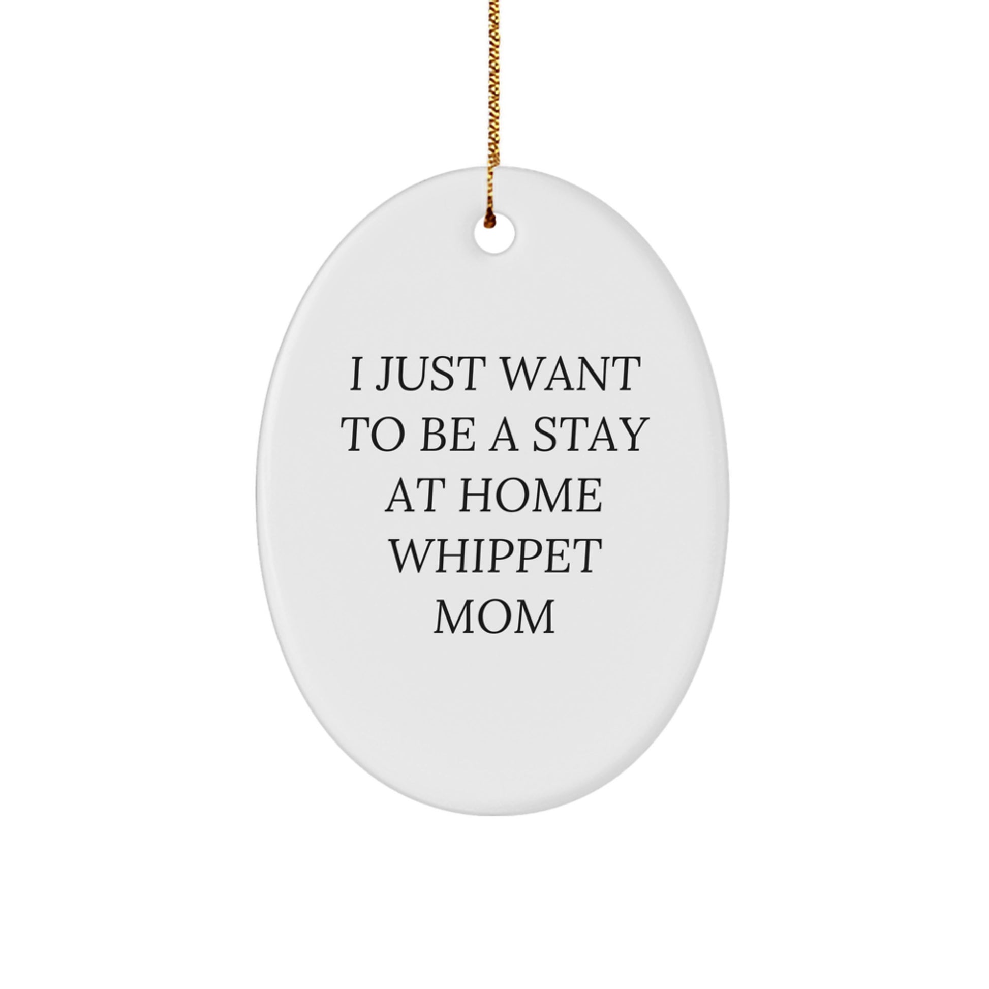 Whippet Dog Mom's Delight, Oval Ornament Gifts from Family, Whippet Dog Lover's Funny Quote, Christmas Unique Gifts - Image 1