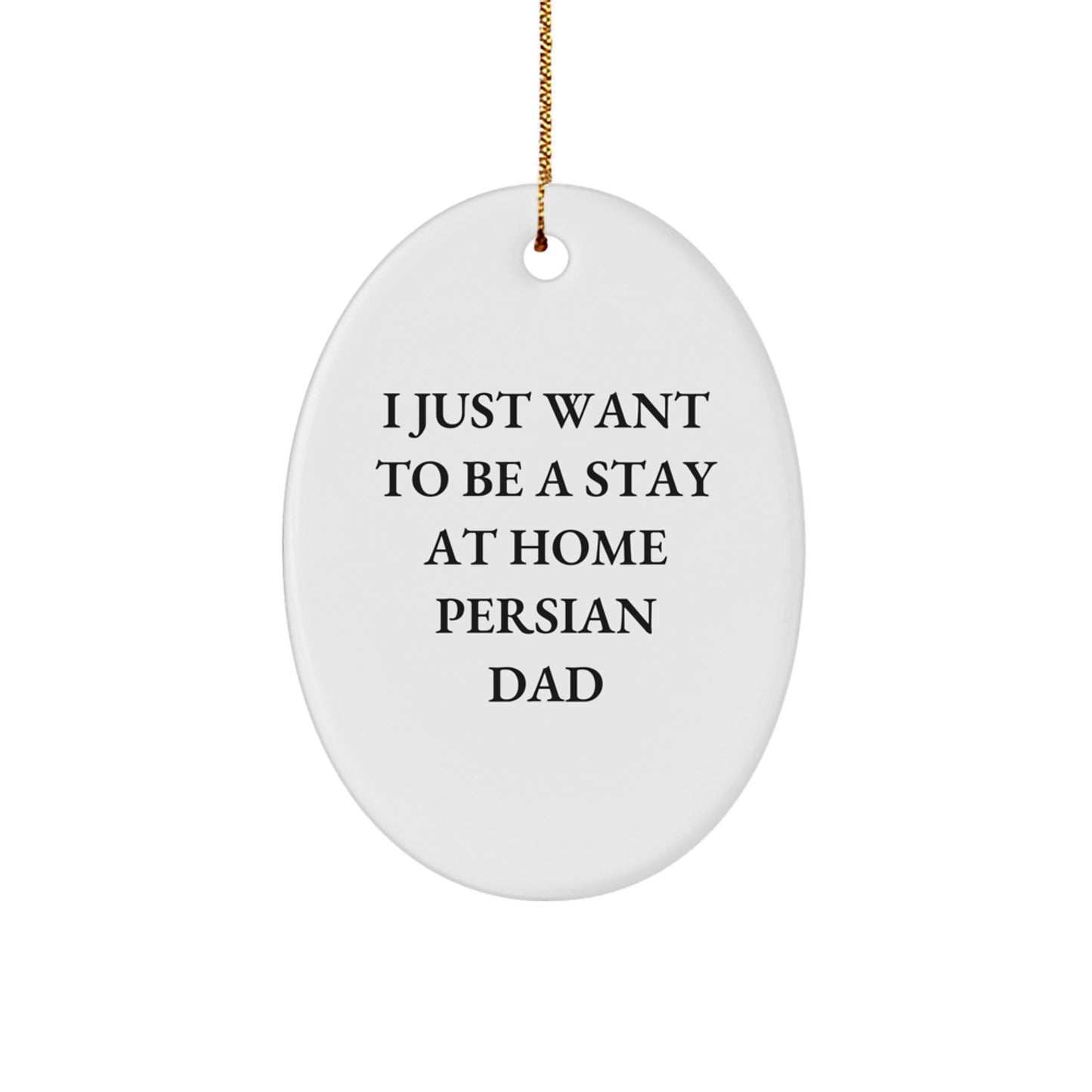 Funny Persian Cat Gifts for Men from Friends, 'I Just Want To Be A Stay At Home Persian Dad' Oval Ornament for Christmas - Image 1