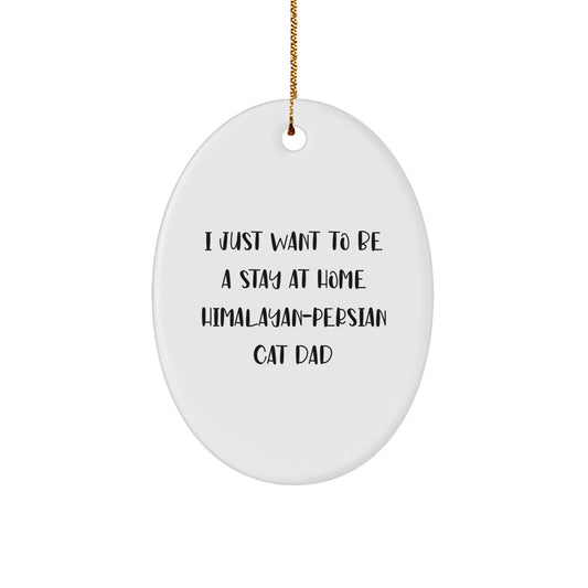 Himalayan-Persian Cat Dad Oval Ornament Funny Christmas Unique Gift from Dad to Son or Daughter - Image 1