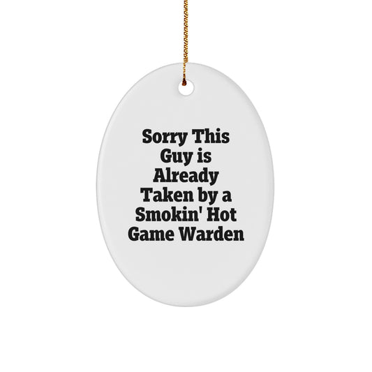 Funny Game Warden Oval Ornament Gifts from Friends for Christmas, 'Sorry This Guy Is Already Taken By A Smokin' Hot Game Warden', Durable MDF Oval Shape with High-Gloss Finish, Perfect for Home Decor - Image 1