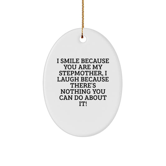 Funny Stepmother Oval Ornament, Gifts from Men to Stepmother, Stepmother Christmas Unique Gifts, I Smile Because You Are My Stepmother - Image 1