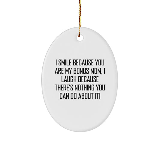 Funny Bonus Mom Gifts - I Smile Because You Are My, Oval Ornament for Grandma, Perfect Unique Christmas Memorable Presents from Family - Image 1