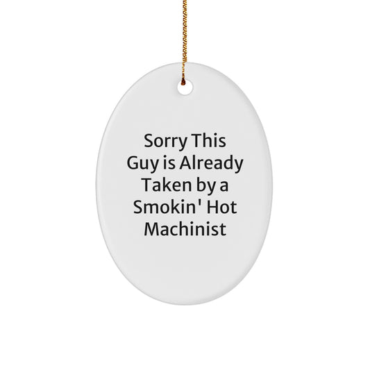 Machinist Gifts from Men for Machinist Friends - Oval Ornament, Funny Quote, Christmas Unique Gifts - Image 1