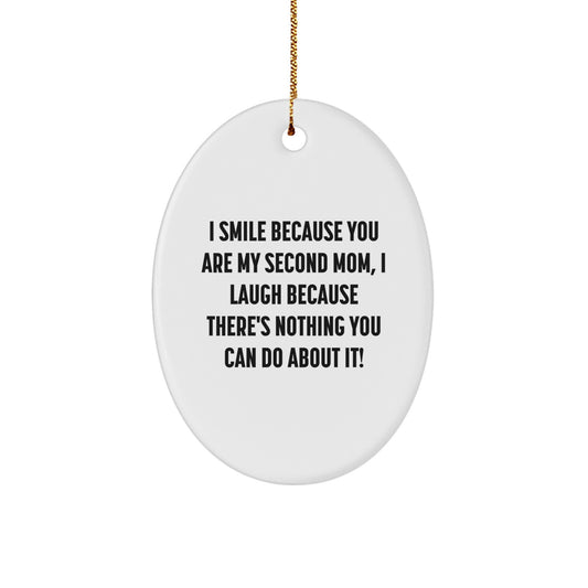 Funny Second Mom Gifts from Family, I Smile Because You Are My Second Mom, Christmas Unique Gifts for Second Mom - Image 1
