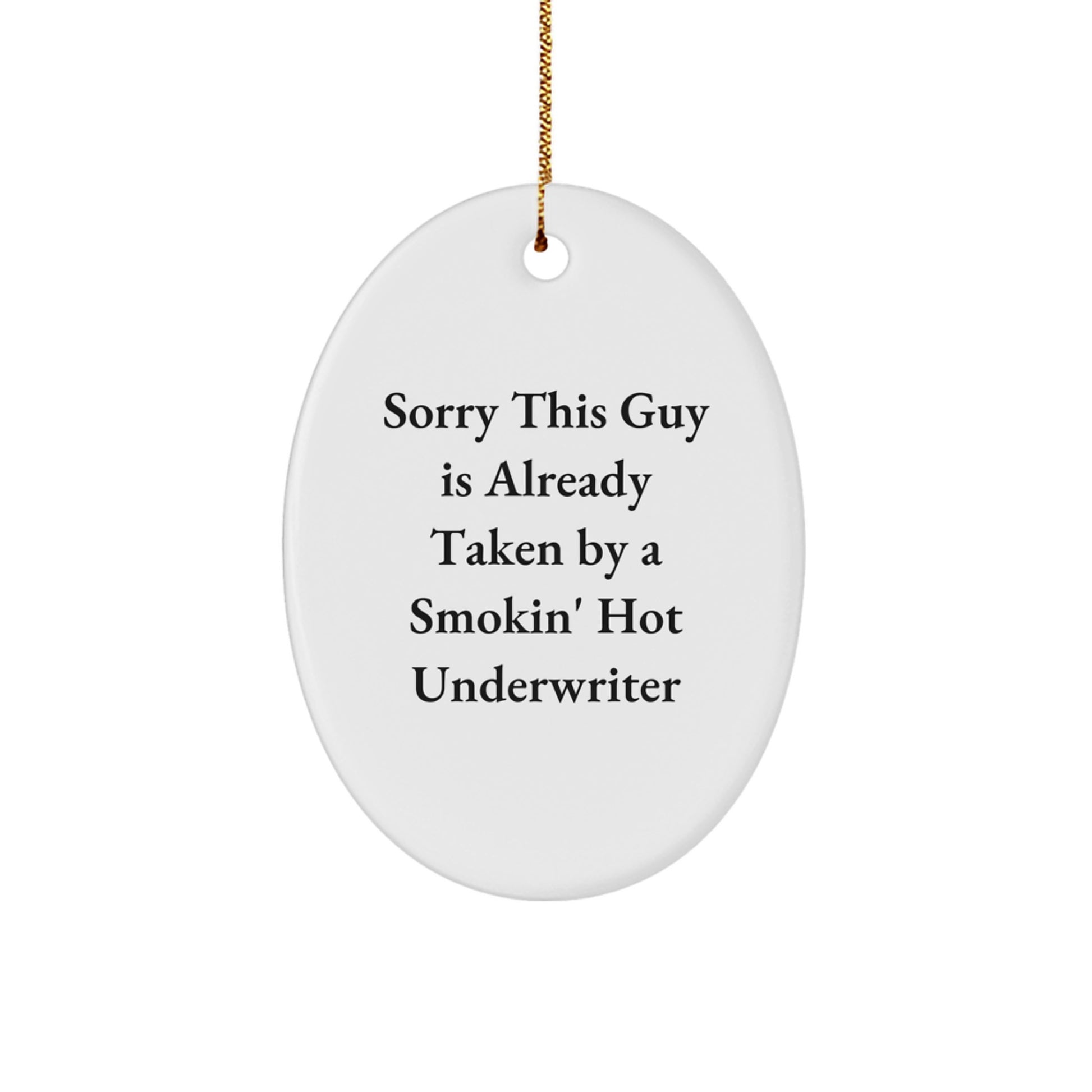 Funny Underwriter Oval Ornament Gifts from Men to Underwriter Friends at Christmas - Image 1