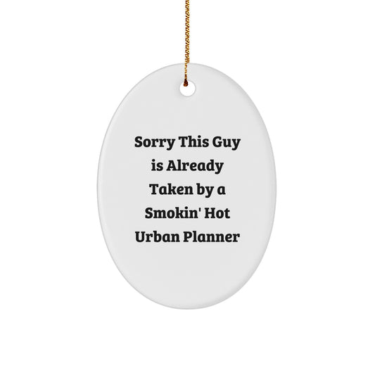 Funny Urban Planner Gifts from Friends - Sorry This Guy Oval Ornament for Men Urban Planner Christmas Unique - Image 1