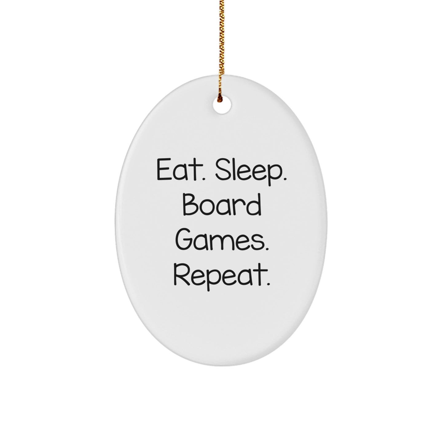 Funny Board Games Oval Ornament Gifts for Friends, Coworkers, Family - 'Eat. Sleep. Board Games. Repeat.' Quote White Oval Shaped Christmas Unique Gifts from Men or Women - Image 1