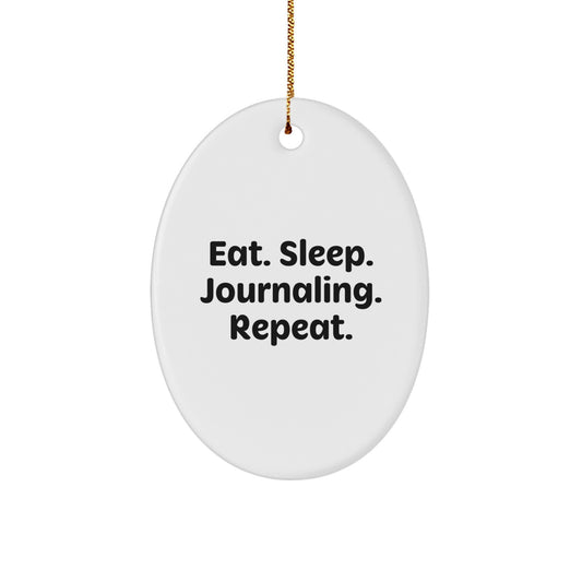 Funny Journaling Oval Ornament Gifts from Friends and Family for Journaling Lovers - Eat. Sleep. Journaling. Repeat. Christmas Unique - Image 1