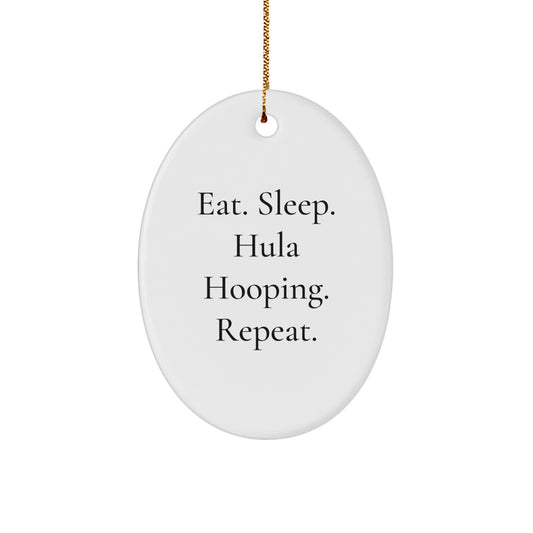 Funny Hula Hooping Gifts from Family for Hula Hooping Men - Oval Ornament Eat. Sleep. Hula Hooping. Repeat. Christmas Unique Decorations - Image 1