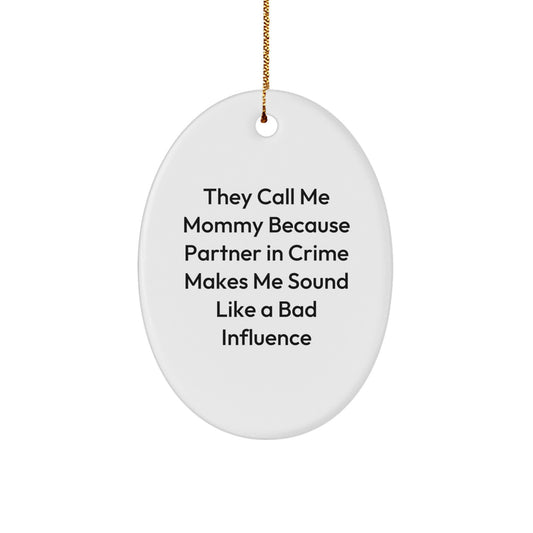 Funny Mommy Christmas Oval Ornament Gifts from Family, Unique Mommy Gifts for Mommy Partner in Crime - Image 1