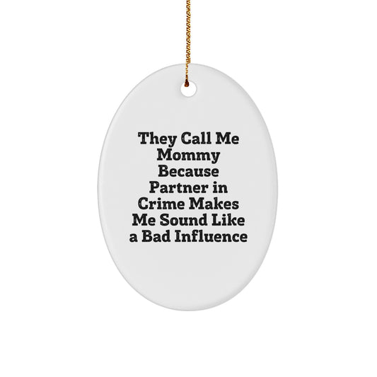 Funny Mommy Gifts from Men, Women, Friends - Oval Ornament Christmas Unique Presents for Mommy Partner in Crime Love - Image 1