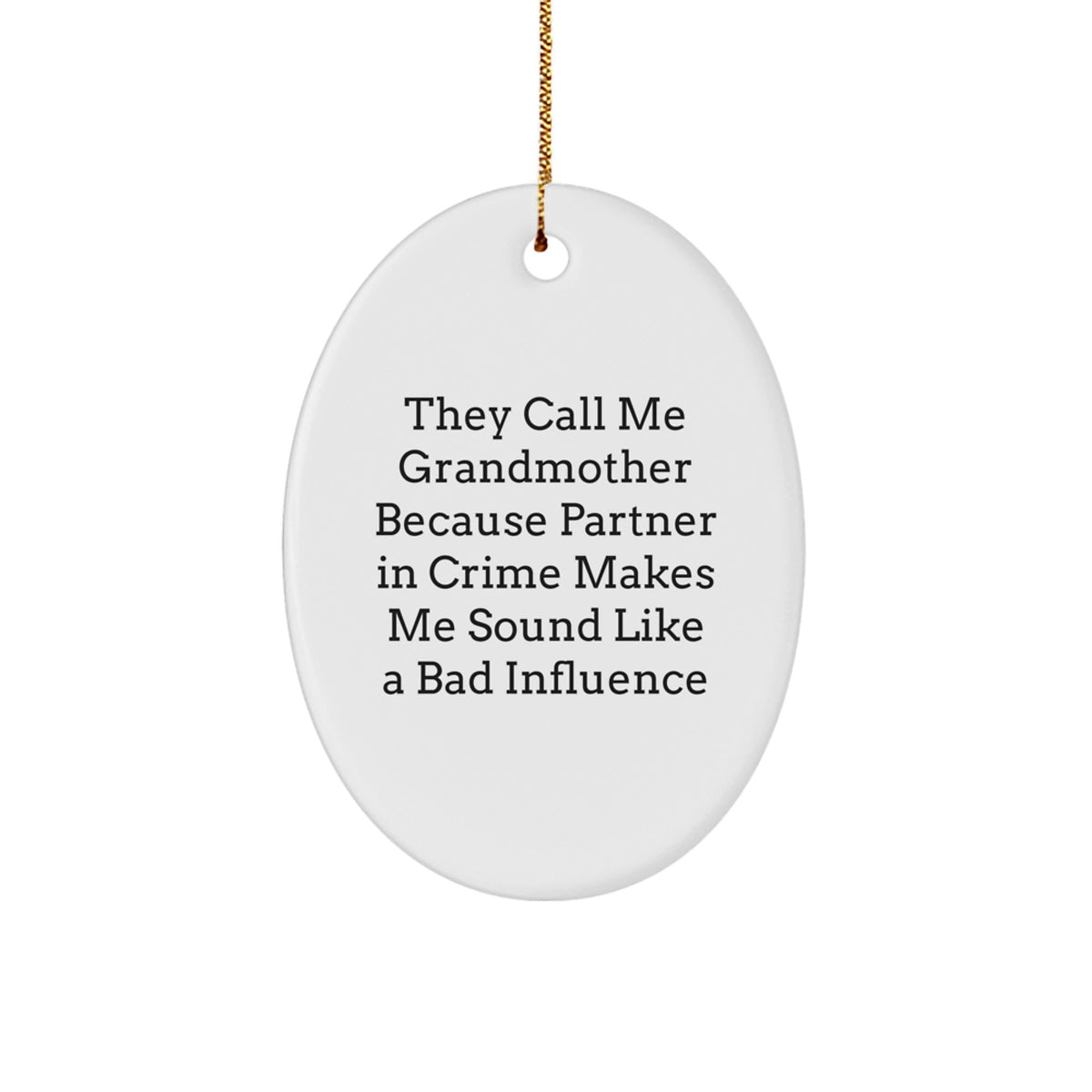 Funny Grandmother Oval Ornament, Gifts from Family to Grandmother, Christmas Unique Gifts for Her, Partner in Crime Quote, Oval Shaped Decoration - Image 1