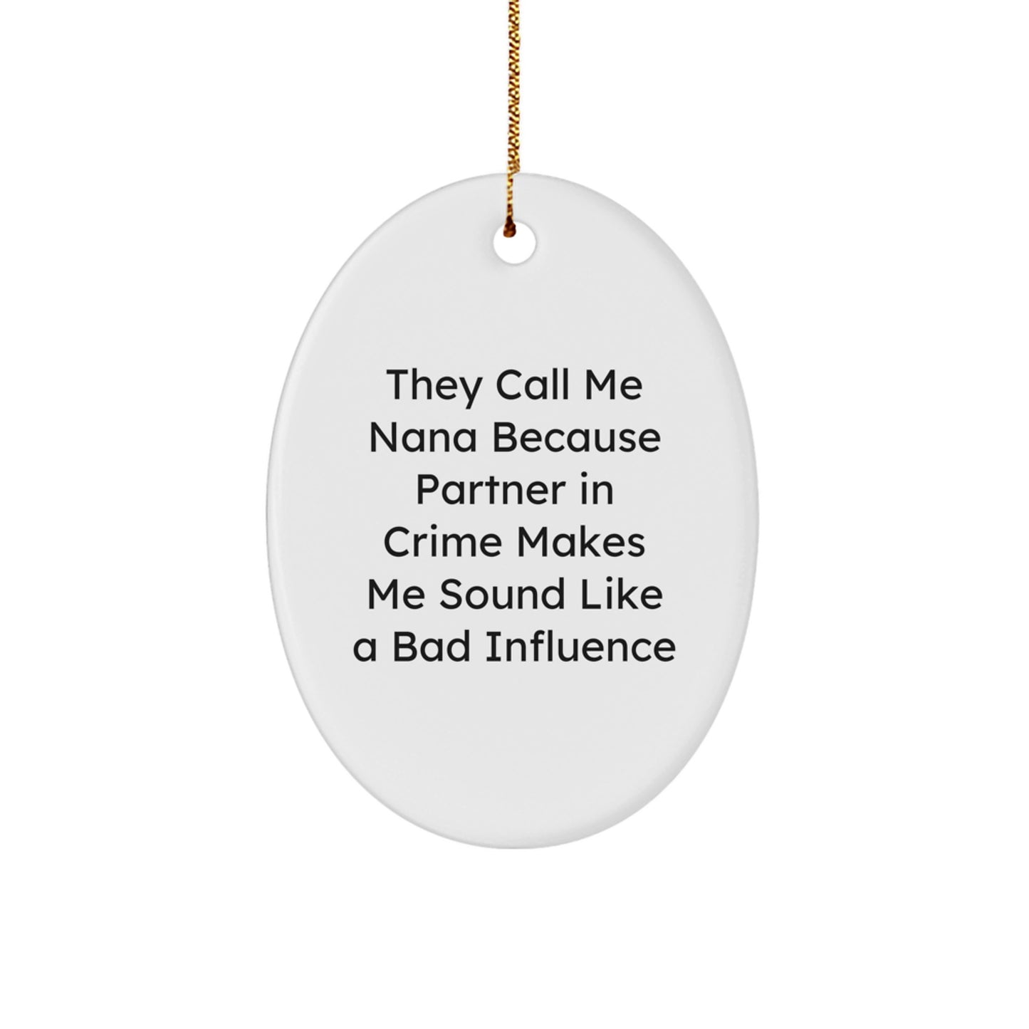 Funny Nana Gifts from Men - Oval Ornament for Christmas Unique Gifts, Partner in Crime Nana - Image 1