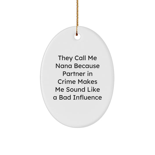 Funny Nana Gifts from Men - Oval Ornament for Christmas Unique Gifts, Partner in Crime Nana - Image 1