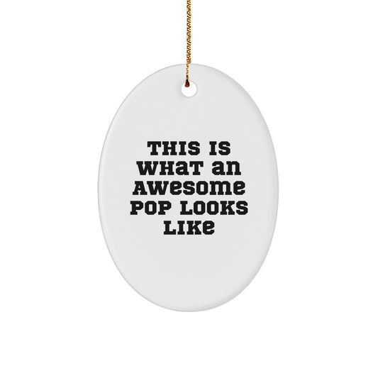 Funny Pop Oval Ornament Gifts from Men to Friends, This Is What 'An Awesome Pop' Looks Like Unique Christmas Decorations - Image 1