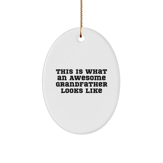 Funny Grandfather Gifts from Men to Grandfather for Christmas Unique Oval Ornaments This Is What An Awesome Grandfather Looks Like - Image 1