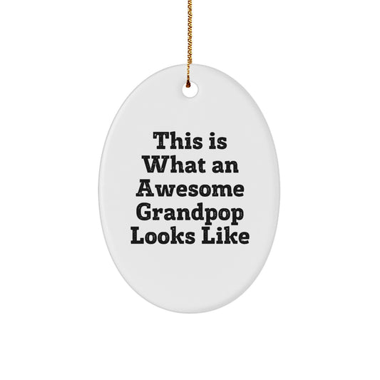 Grandpop Oval Ornament Gifts from Family - This Is What An Awesome Grandpop Looks Like - Unique Christmas Unique Gift for Grandpop - Image 1
