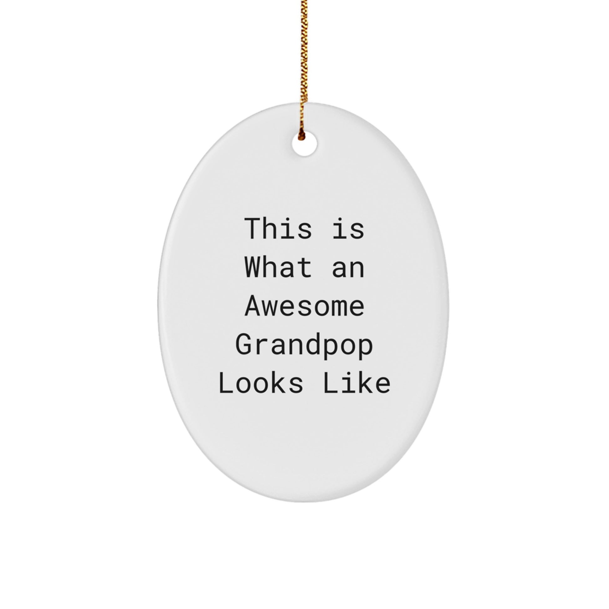 Grandpop Gifts for Him This Is What 'An Awesome Grandpop Looks Like' Oval Ornament - Image 1