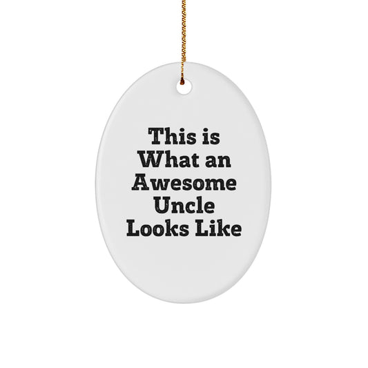Uncle Gifts from Men, This Is What An Awesome Uncle Looks Like Oval Ornament for Christmas Unique Gifts - Image 1
