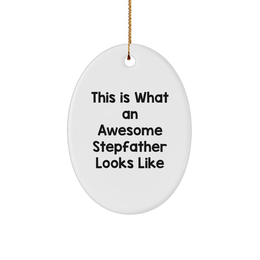 Funny Stepfather Gifts - This Is What Awesome Looks Like, Oval Ornament for Christmas Memorable Presents from Family, Friends, or Coworkers to Gift for Stepfather - Image 1