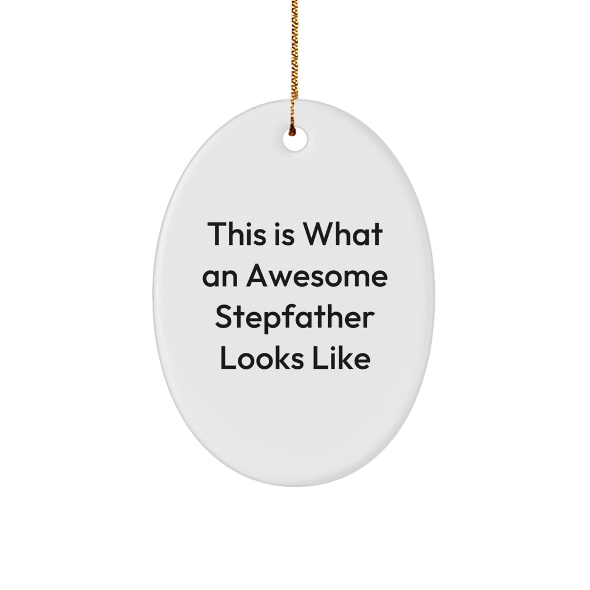 Funny Christmas Unique Gifts from Men for Awesome Stepfather, This Is What An Awesome Stepfather Looks Like Oval Ornament, Unique Stepfather Gifts for Christmas - Image 1