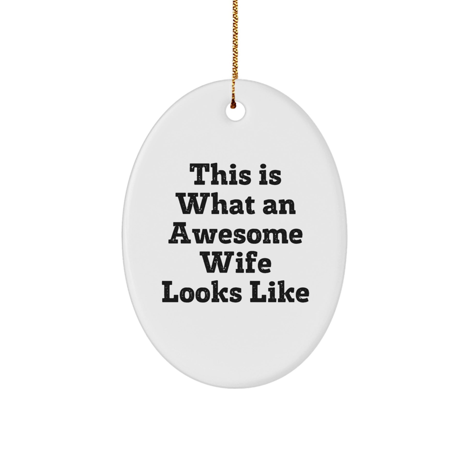 Wife Gifts From Men to Wife This Is What An Awesome Wife Looks Like Oval Ornament for Christmas - Image 1