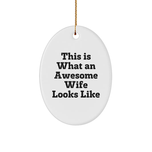 Wife Gifts From Men to Wife This Is What An Awesome Wife Looks Like Oval Ornament for Christmas - Image 1