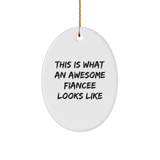Funny Fiancee Gifts, This Is What An Awesome Fiancee Looks Like Oval Ornament, White, Christmas Unique Gifts from Friends and Family - Image 1