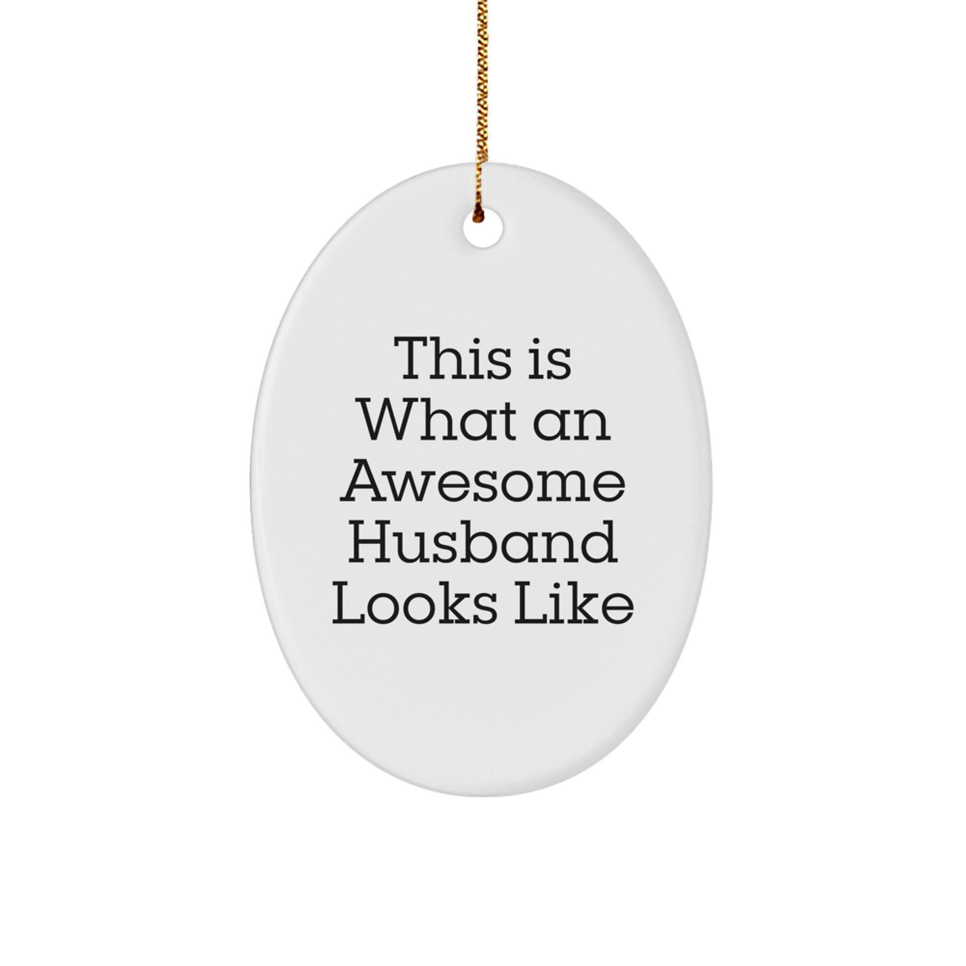 Funny Husband Gifts from Men for Christmas - This Is What An Awesome Husband Looks Like Oval Ornament, Unique Husband Present - Image 1