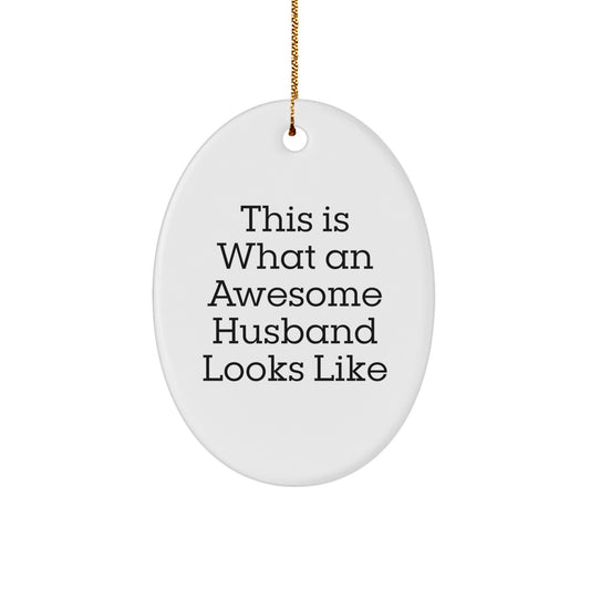 Funny Husband Gifts from Men for Christmas - This Is What An Awesome Husband Looks Like Oval Ornament, Unique Husband Present - Image 1