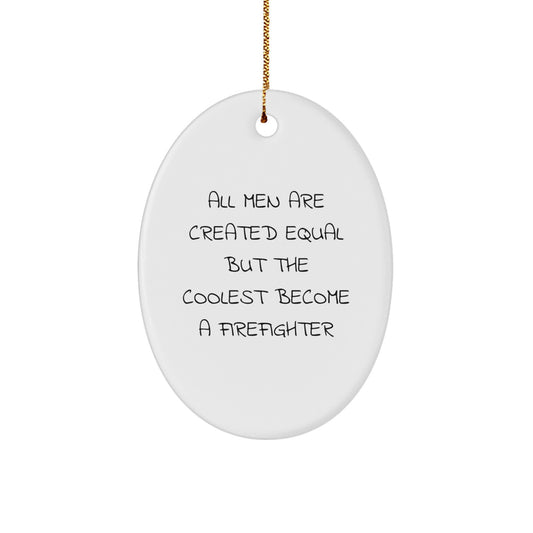 Funny Firefighter Gifts from Friends, Unique Oval Ornaments for Firefighter Men, Christmas Unique Gift Ideas - Image 1