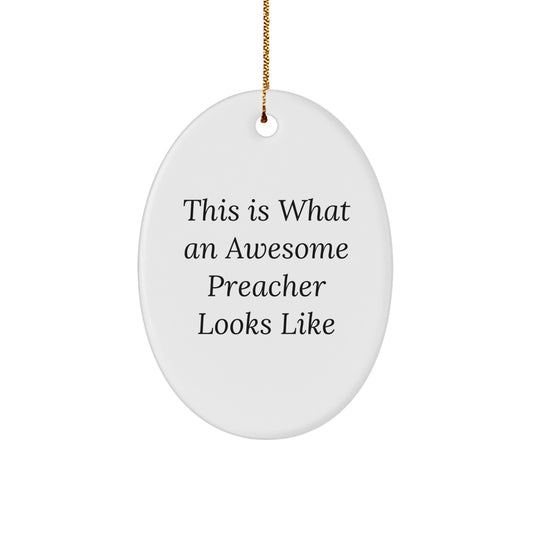 Funny Preacher Gifts for Men, Oval Ornament with Quote 'This Is What An Awesome Preacher Looks Like', Christmas Unique Gifts from Friends - Image 1